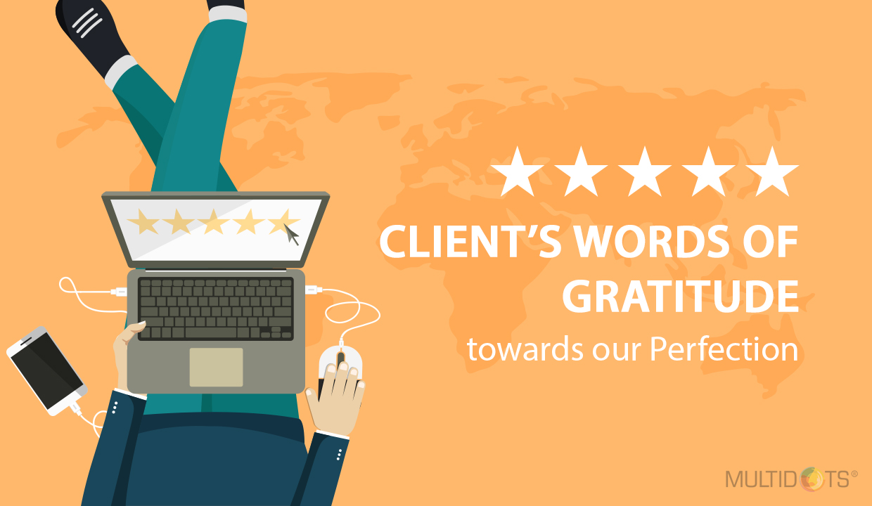 Client’s Words Of Gratitude Towards Our Perfection