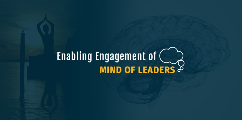 Enabling Engagement of Mind Of Leaders Img