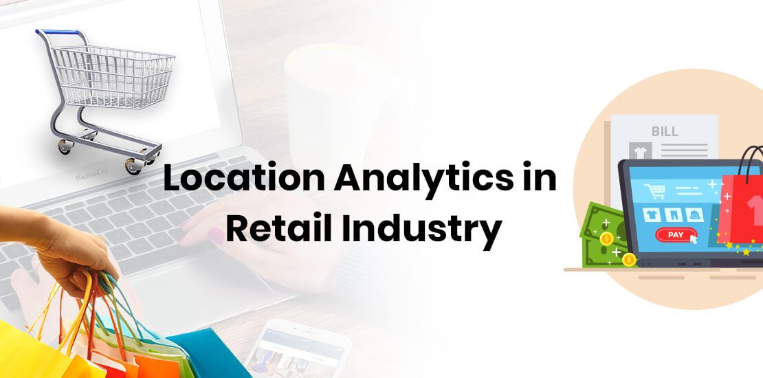 Location Analytics in Retail Industry