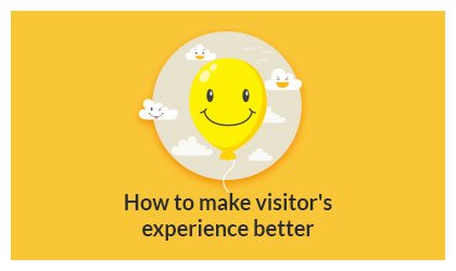 How to make visitor’s experience better