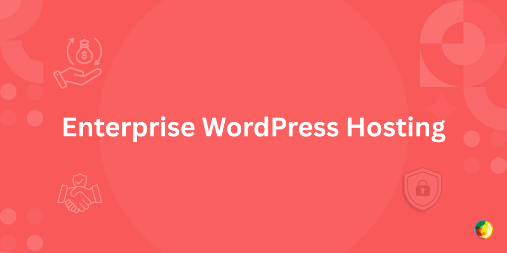 Enterprise WordPress Hosting: Why Managed Solutions Make Business Sense Img