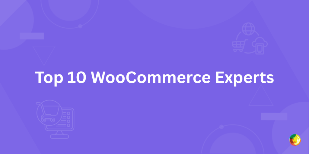 10 Elite WooCommerce Experts to Hire for Your Next Project Img