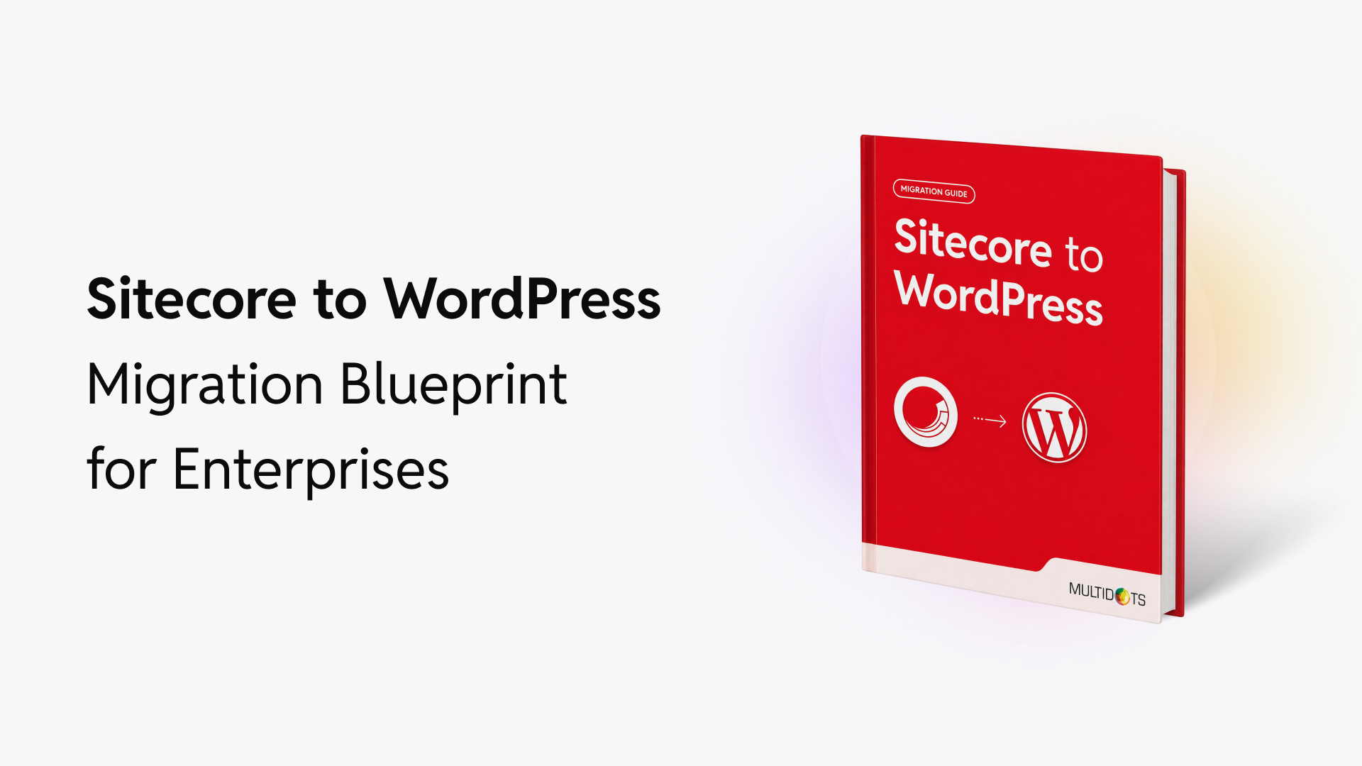 The Ultimate Step-by-Step Guide to Migrate from Sitecore to WordPress