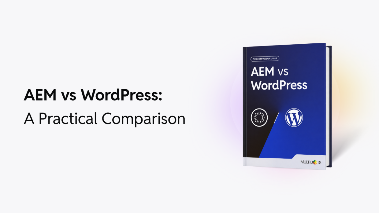 AEM vs WordPress- A Practical Comparison