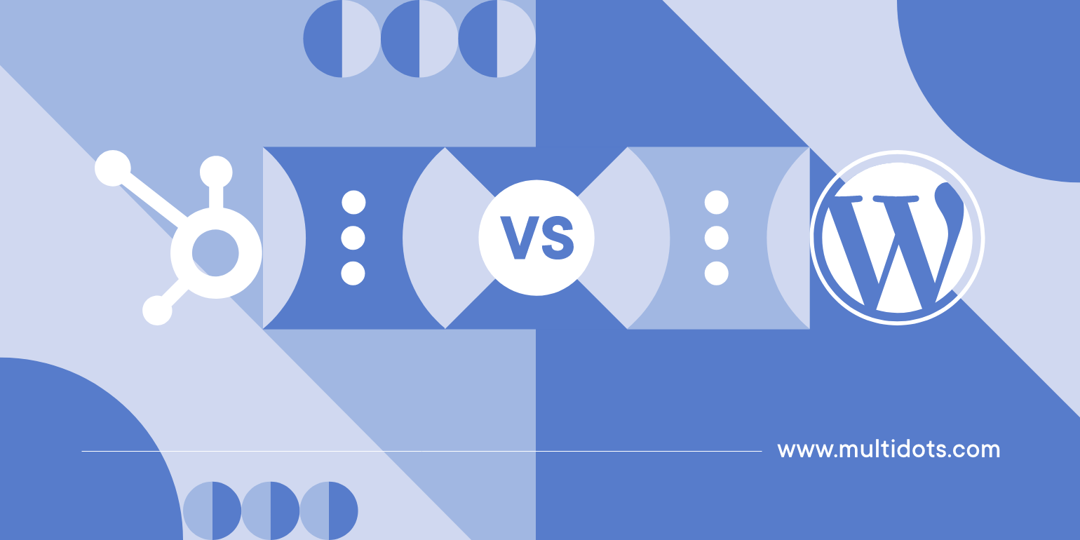 HubSpot vs WordPress: Which CMS is Best for Your Business