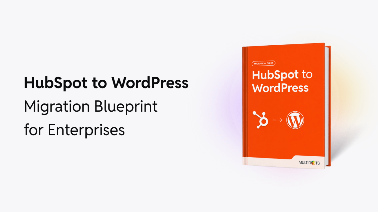 HubSpot to WordPress Migration Blueprint for Enterprises
