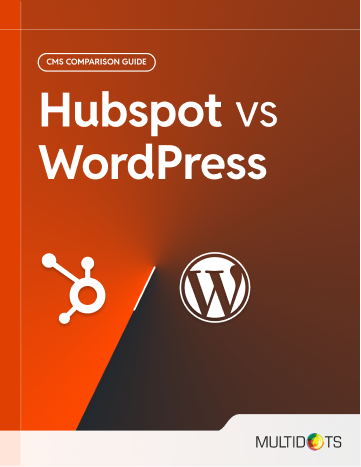 HubSpot vs WordPress: Which CMS is Best for Your Business