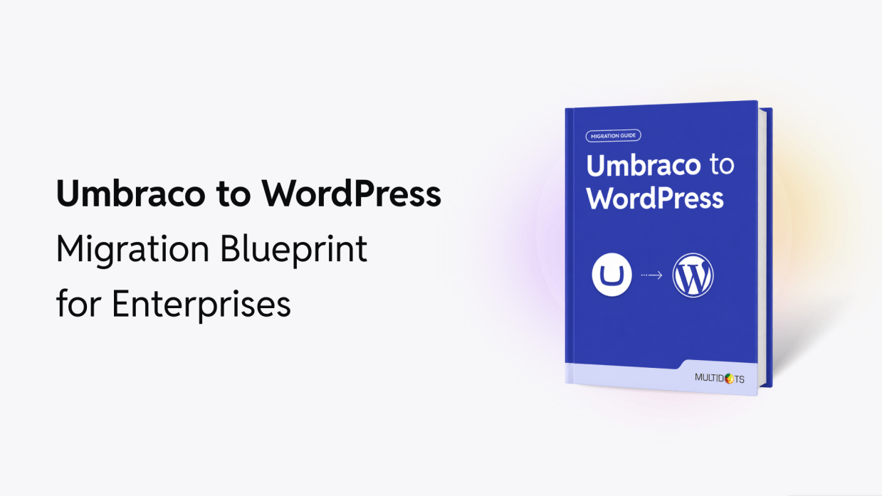 Umbraco to WordPress Migration Blueprint for Enterprises