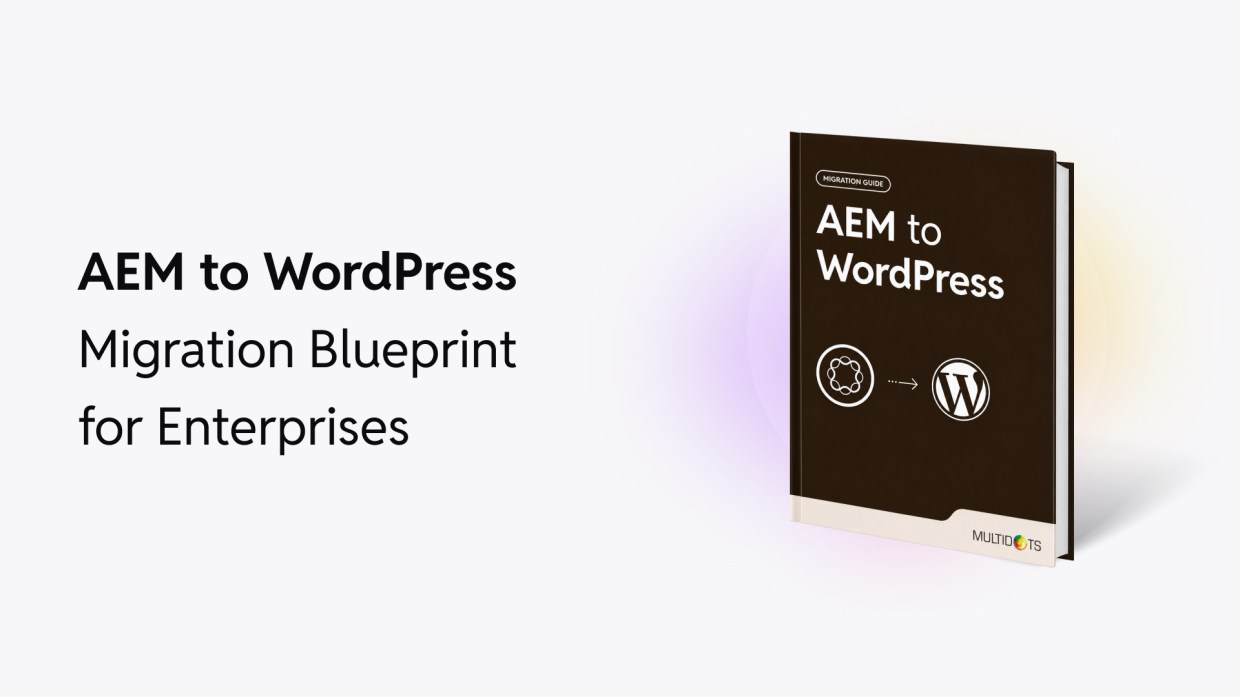 AEM to WordPress Migration Blueprint for Enterprises
