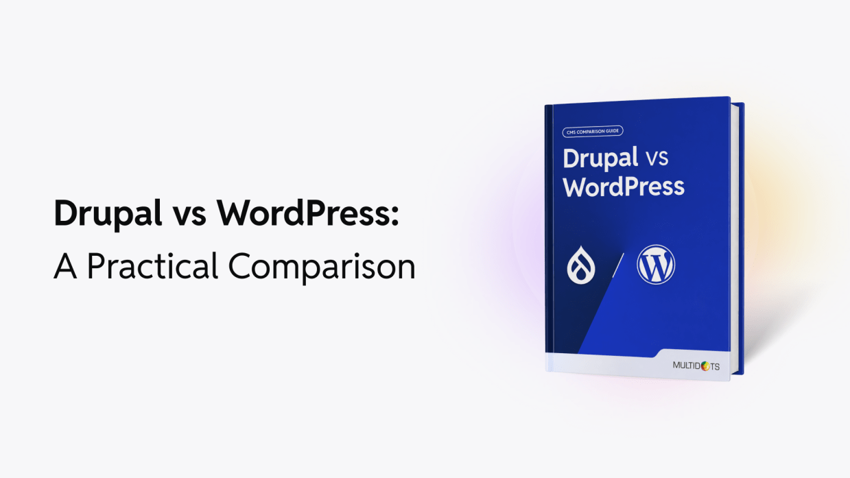 Drupal vs WordPress- A Practical Comparison