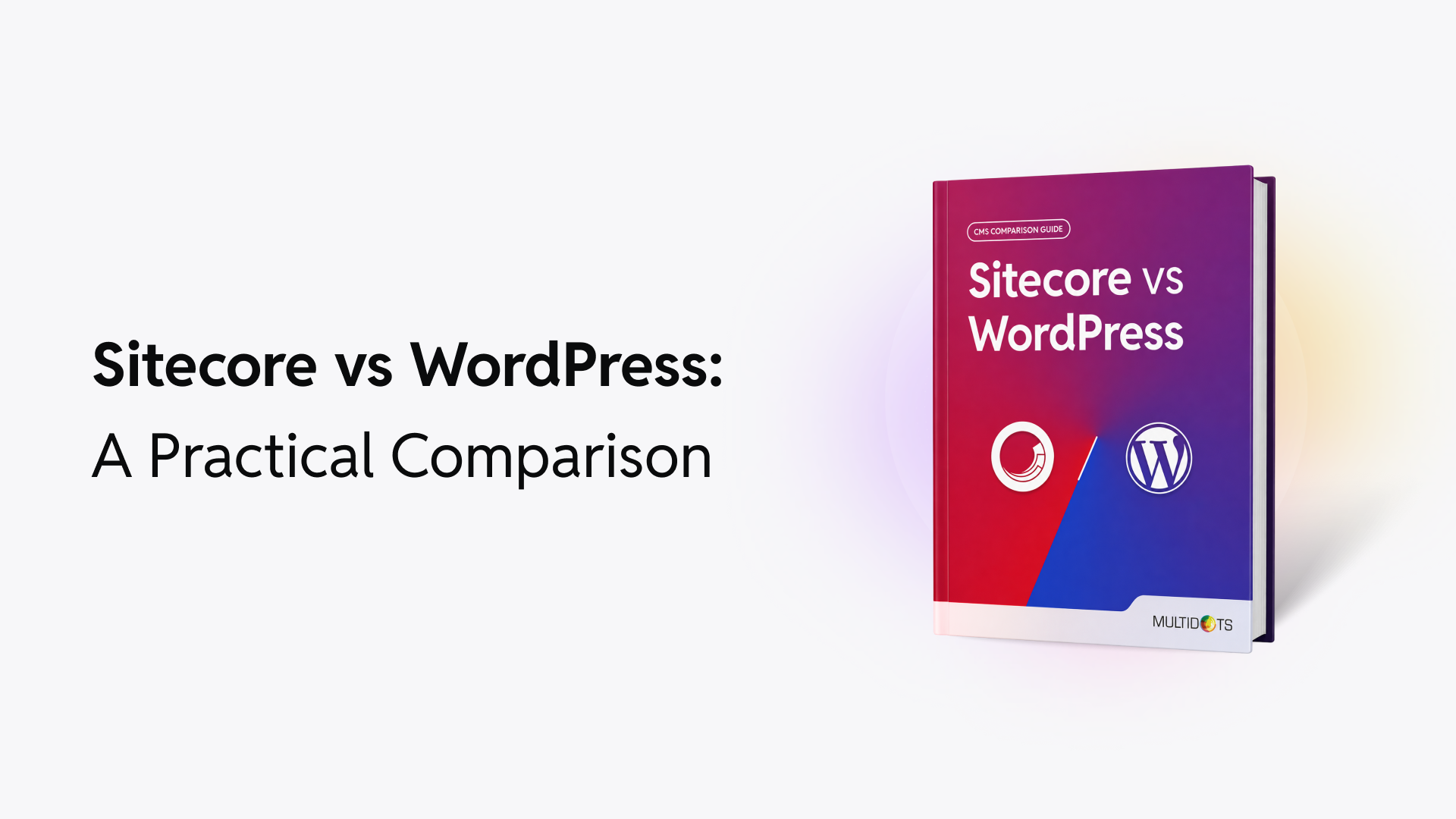 Sitecore vs WordPress: Which CMS is Best for Your Business?