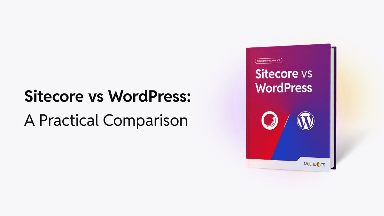Sitecore vs WordPress- A Practical Comparison