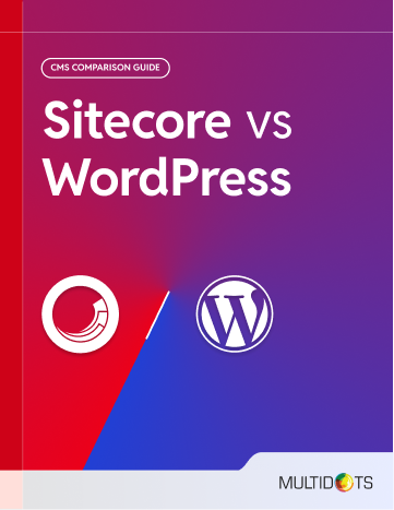 Sitecore vs WordPress: Which CMS is Best for Your Business?
