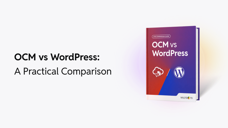 OCM vs WordPress- A Practical Comparison