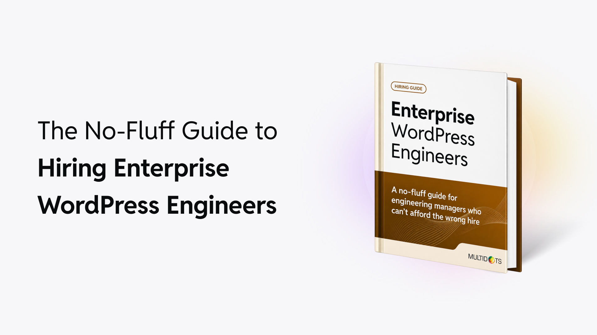 The No-Fluff Guide to Hiring Enterprise WordPress Engineers