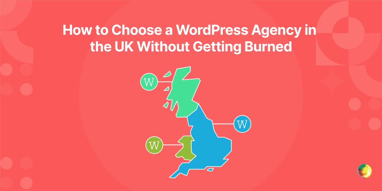 How to Choose a WordPress Agency in the UK Without Getting Burned
