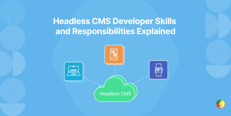 Headless CMS Developer Skills and Responsibilities Explained