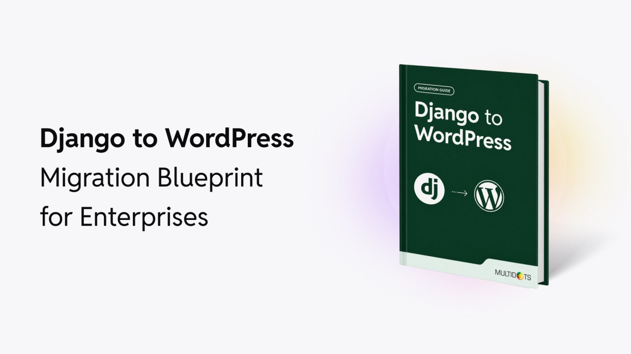 Django to WordPress Migration Blueprint for Enterprises