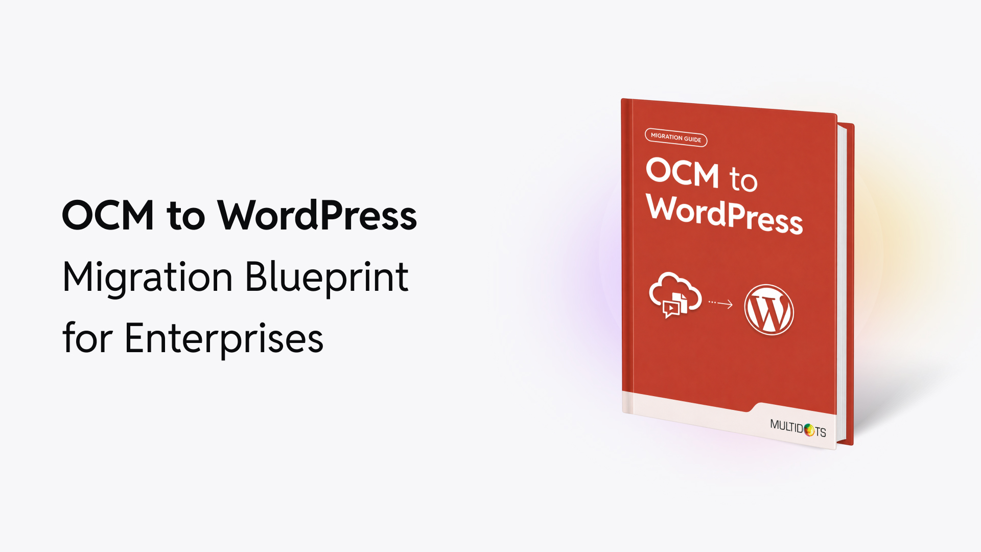 The Ultimate Step-by-Step Guide to Migrate from OCM to WordPress