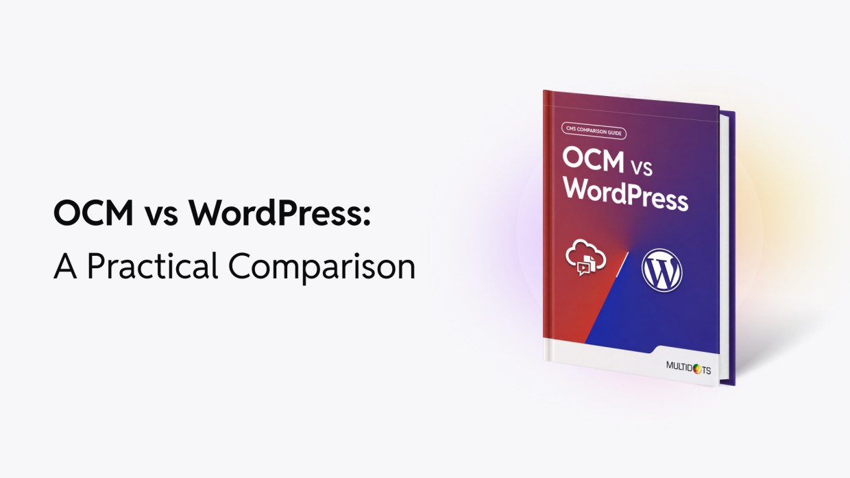 OCM vs WordPress A Practical Comparison