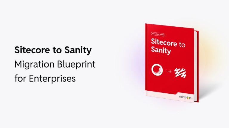 Sitecore to Sanity Migration Guide for Enterprises