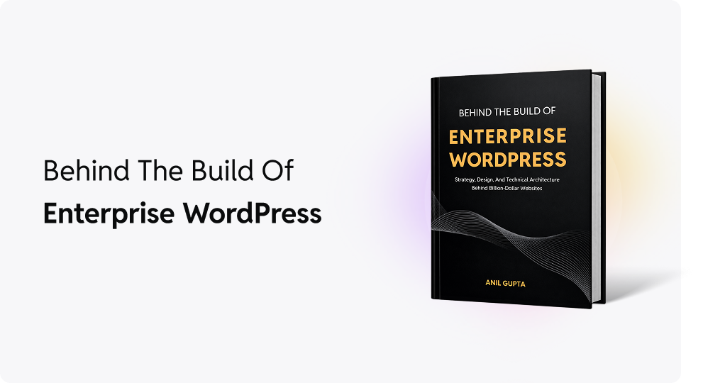 Behind the Build of Enterprise WordPress