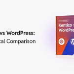 WordPress vs Kentico Compared by a Team That Migrates Both