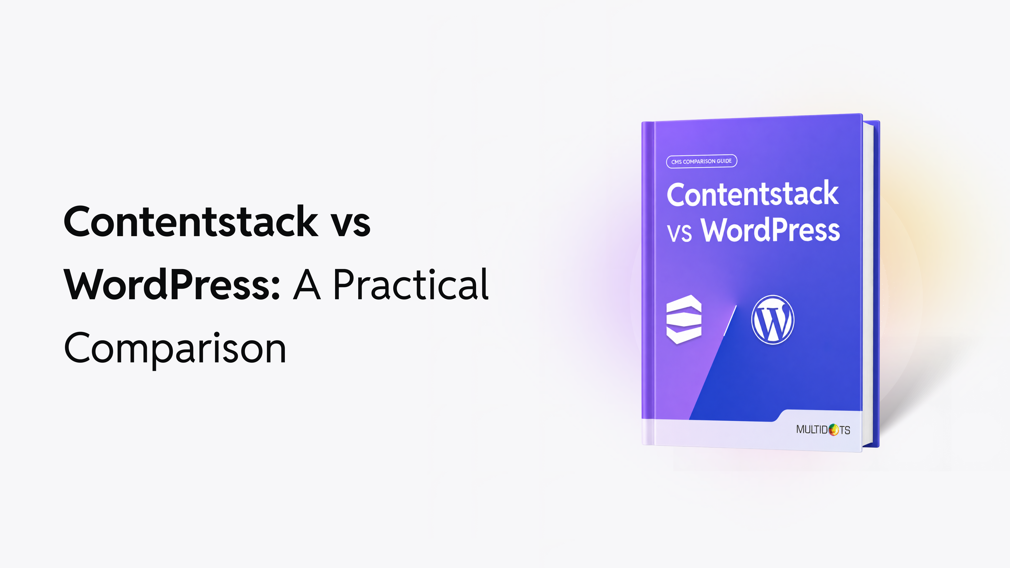 Contentstack vs WordPress: Which CMS is Right for Your Business?