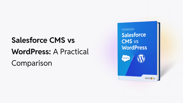 Salesforce CMS vs WordPress: Which CMS is Right for Your Business?