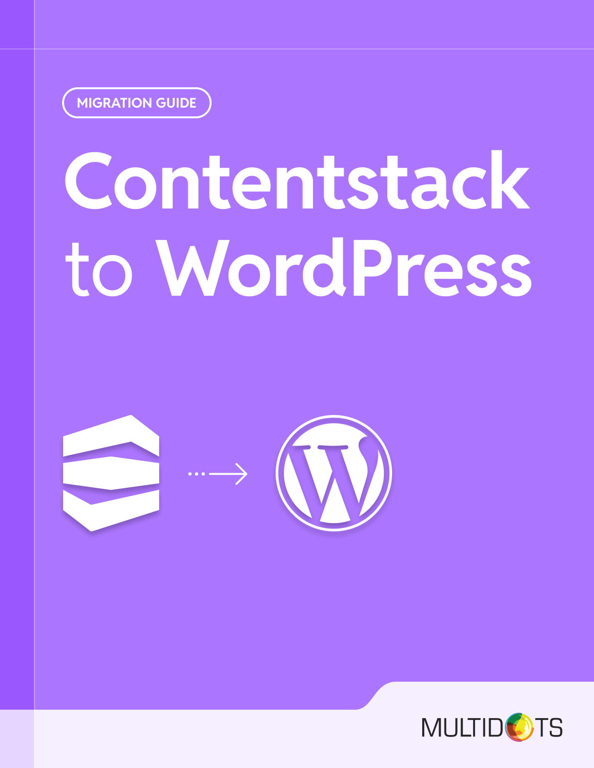The Ultimate Step-by-Step Guide to Migrate from Contentstack to WordPress