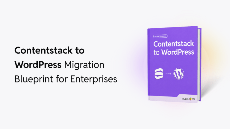 The Ultimate Step-by-Step Guide to Migrate from Contentstack to WordPress