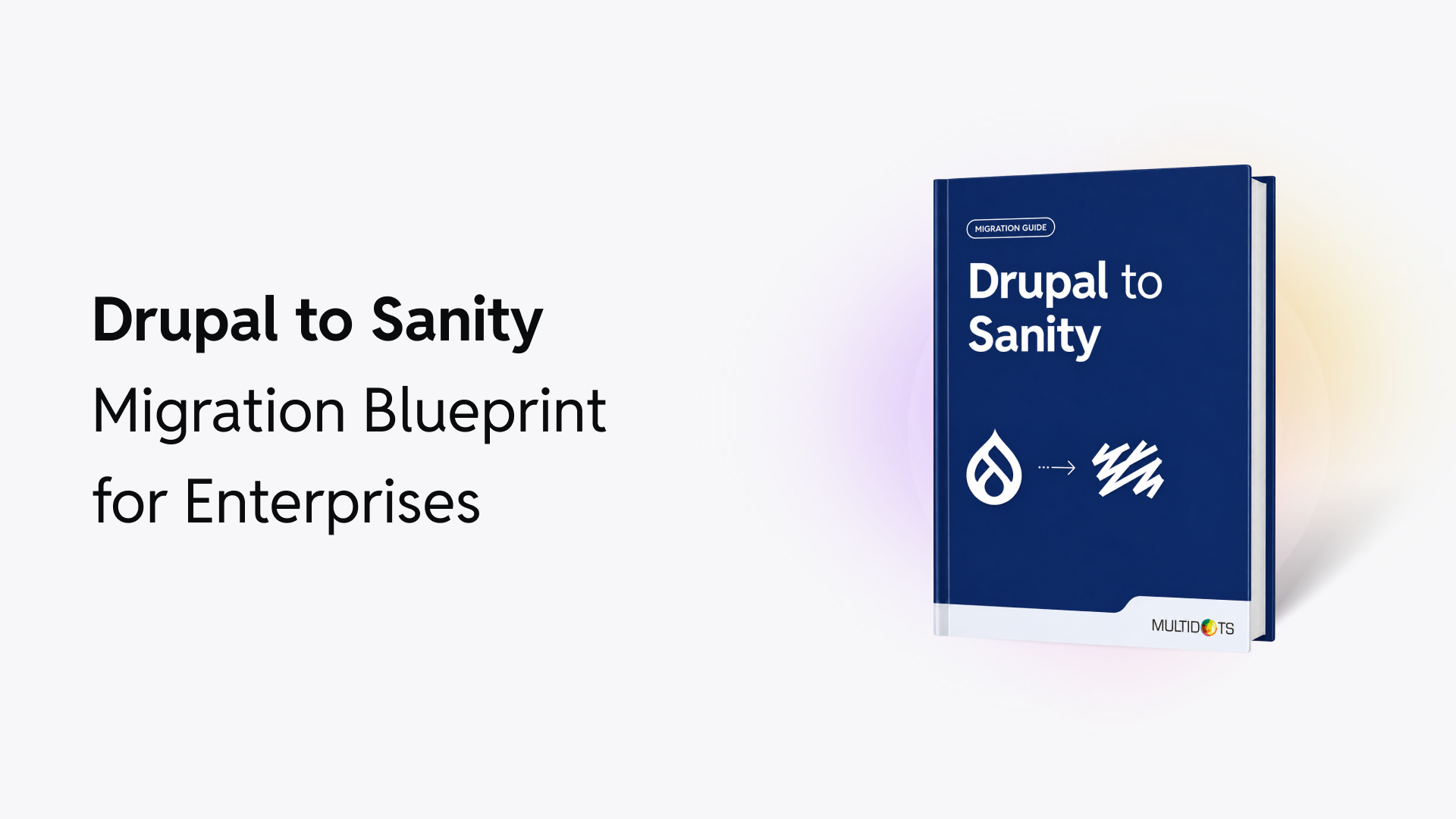 Drupal to Sanity Migration: What Has to Be Rebuilt and How Long It Takes