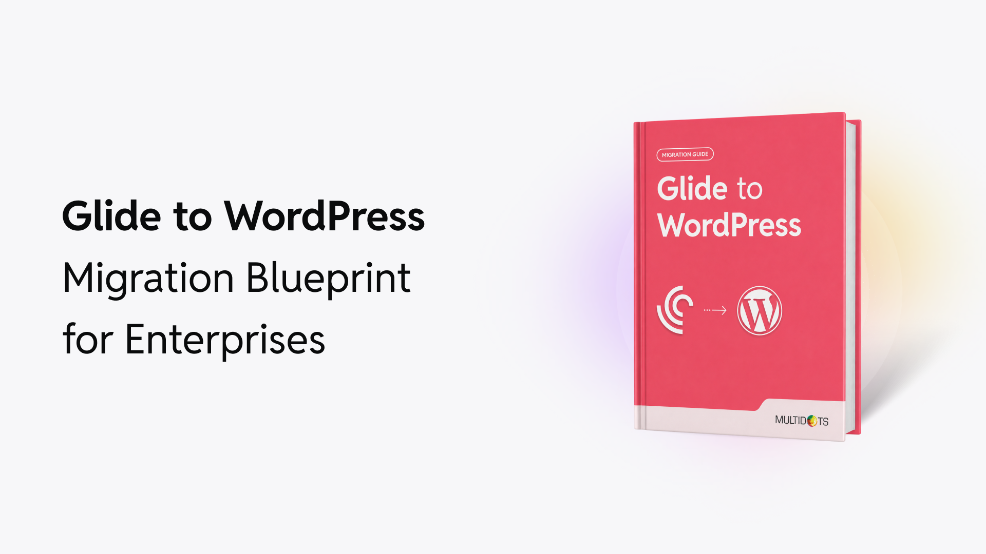 The Ultimate Step-by-Step Guide to Migrate from Glide CMS to WordPress