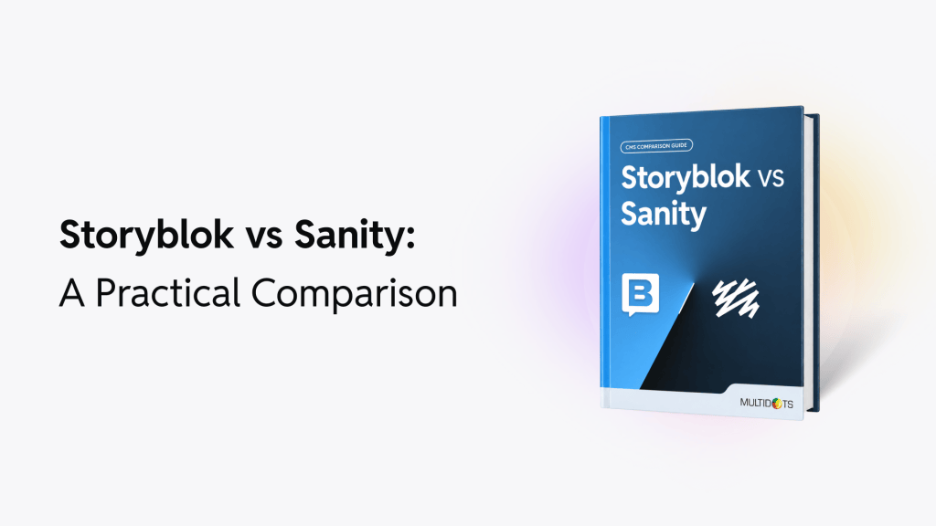 Storyblok vs Sanity for Marketers and Developers